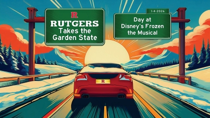 Rutgers Take the Garden State: Day at Disney's Frozen the Musical